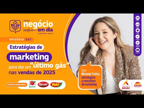 157 – Estratégias de marketing para dar um “último gás” nas vendas de 2025 – com Manuela Freitas