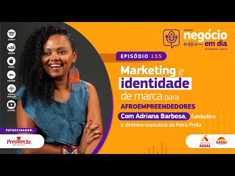 155 – Marketing e identidade de marca para afroempreendedores – com Adriana Barbosa