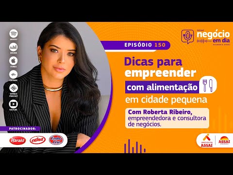 150 – Dicas para empreender com alimentação em cidade pequena – com Roberta Ribeiro