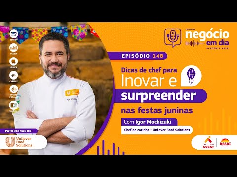 148 – Dicas de chef para inovar e surpreender nas festas juninas – com Igor Mochizuki