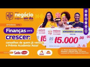 171 – Finanças para crescer: conselhos de quem já venceu o Prêmio Academia Assaí
