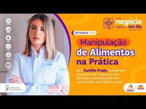 175 – Manipulação de Alimentos na Prática – com Camilla Prado