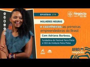 179 – Mulheres negras e cozinheiras: as primeiras empreendedoras do Brasil – com Adriana Barbosa