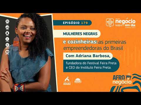 179 – Mulheres negras e cozinheiras: as primeiras empreendedoras do Brasil – com Adriana Barbosa