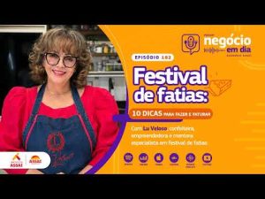 182: Festival de fatias: 10 dicas para fazer e faturar – com Lu Veloso